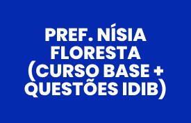 Combo da aprovação Prefeitura de Nísia Floresta (Curso Base + Questões IDIB)