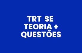 TRT SE: Teoria + Questões