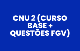 CNU 2 (Curso base + Questões FGV)