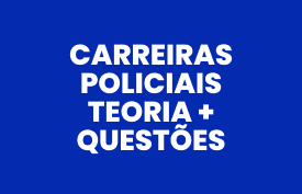 Combo Carreiras Policiais: Teoria + Questões