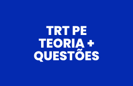 TRT PE: Teoria + Questões