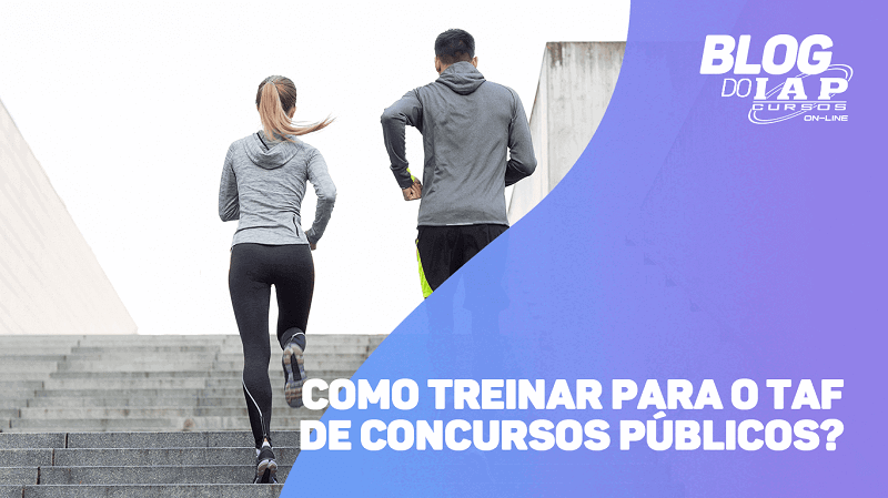 COMO TREINAR PARA O TAF DE CONCURSOS PÚBLICOS