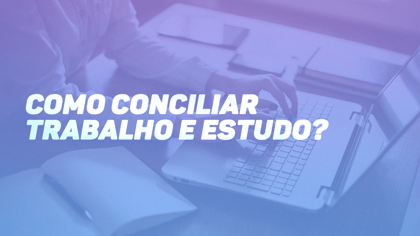 COMO CONCILIAR TRABALHO E ESTUDO PARA CONCURSOS 