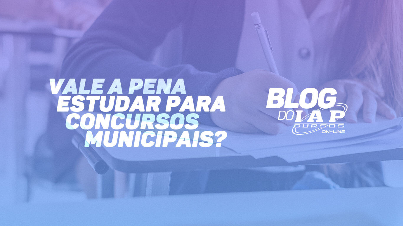 VALE A PENA ESTUDAR PARA CONCURSOS MUNICIPAIS? 