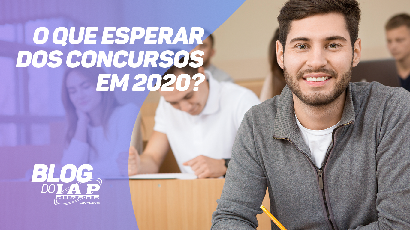 O QUE ESPERAR DOS CONCURSOS EM 2020? 