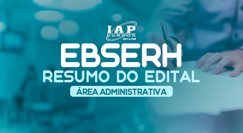 Resumo do Edital EBSERH: Área Administrativa