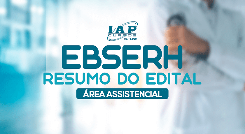 Resumo do Edital EBSERH: Área Assistencial