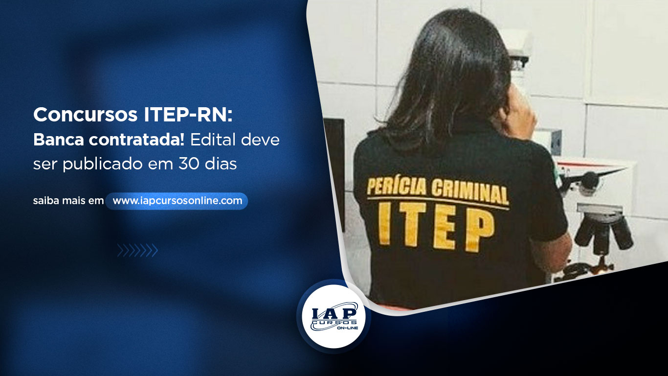 Concurso ITEP-RN: Banca contratada! Edital deve ser publicado em 30 dias