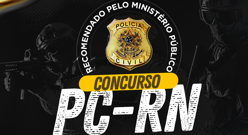 CONCURSO PC-RN recomendado pelo Ministério Público e banca iminente!