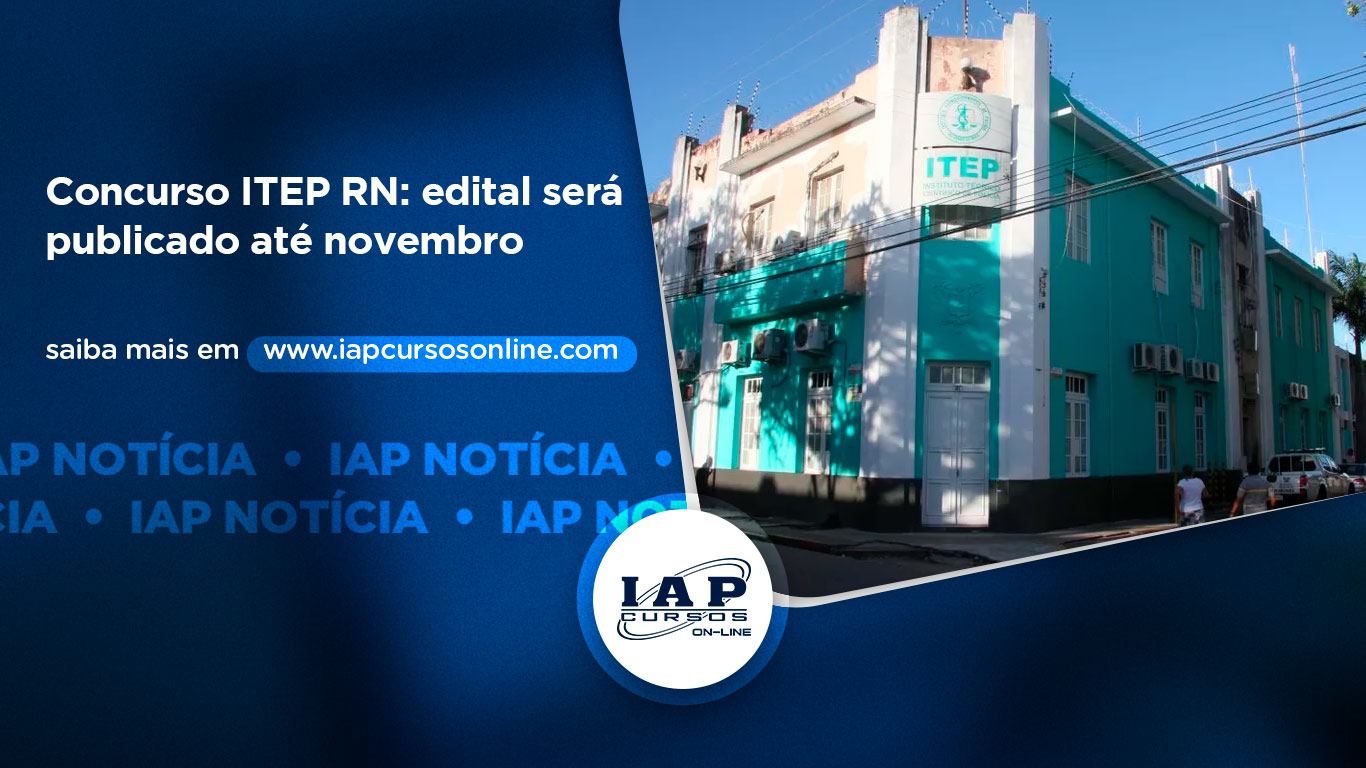 Concurso ITEP RN: edital será publicado até novembro