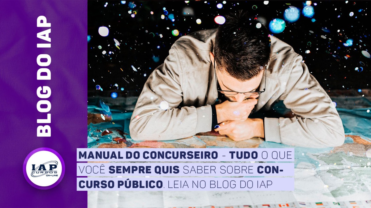 Manual do Concurseiro - Tudo o que você sempre quis saber sobre concurso público.