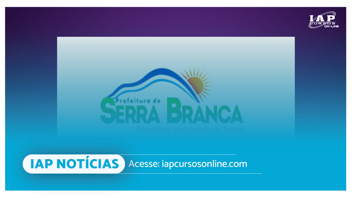 Prefeitura de Serra Branca – PB divulga Concurso Público com 130 vagas e remuneração de até R$ 3.317,74