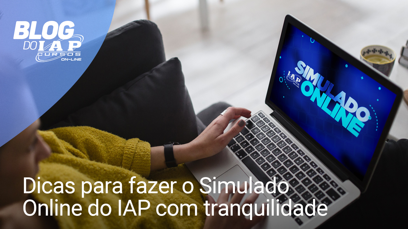 DICAS PARA FAZER O SIMULADO DO IAP COM TRANQUILIDADE