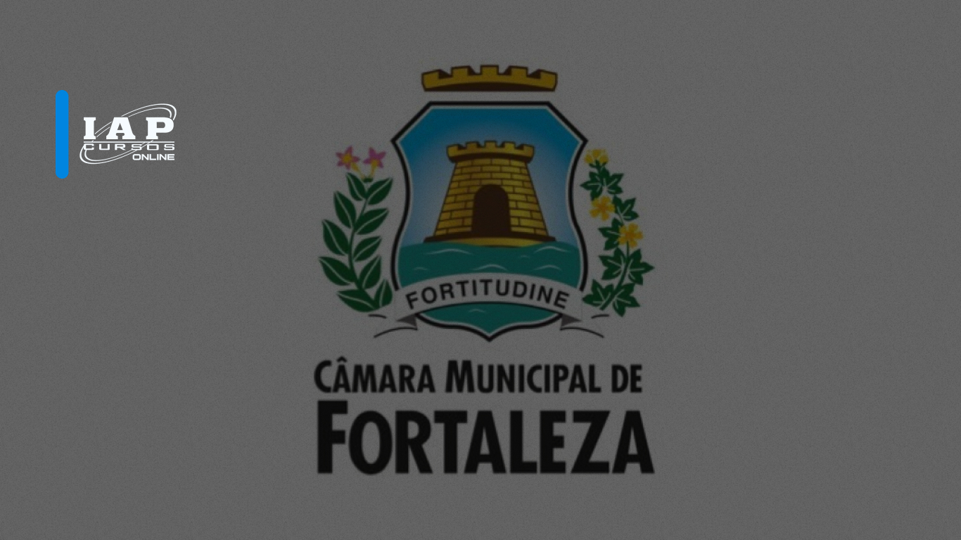 Concurso Câmara de Fortaleza CE terá edital com 78 vagas este mês!