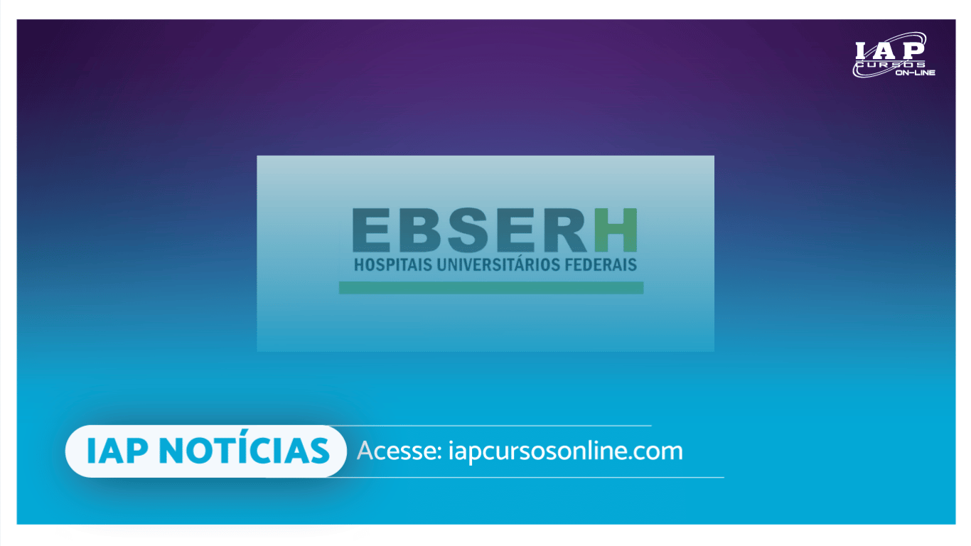 Saiba tudo sobre a Ebserh!