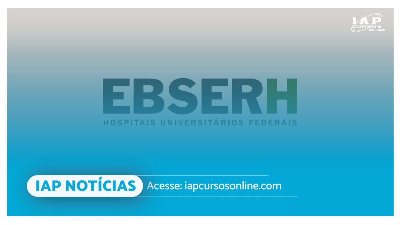 Concurso Ebserh terá 122 cargos divididos por três áreas