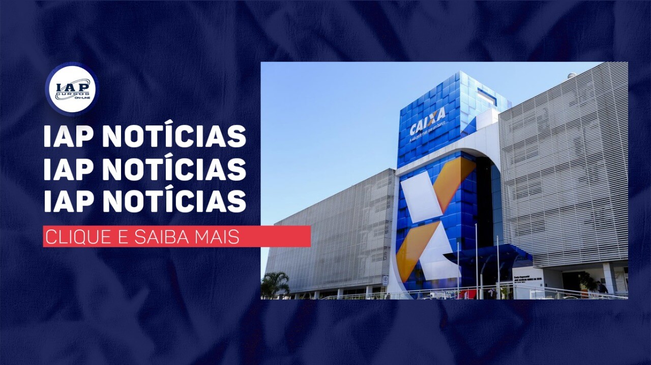 Concurso Caixa 2021: banca é contratada e edital é iminente