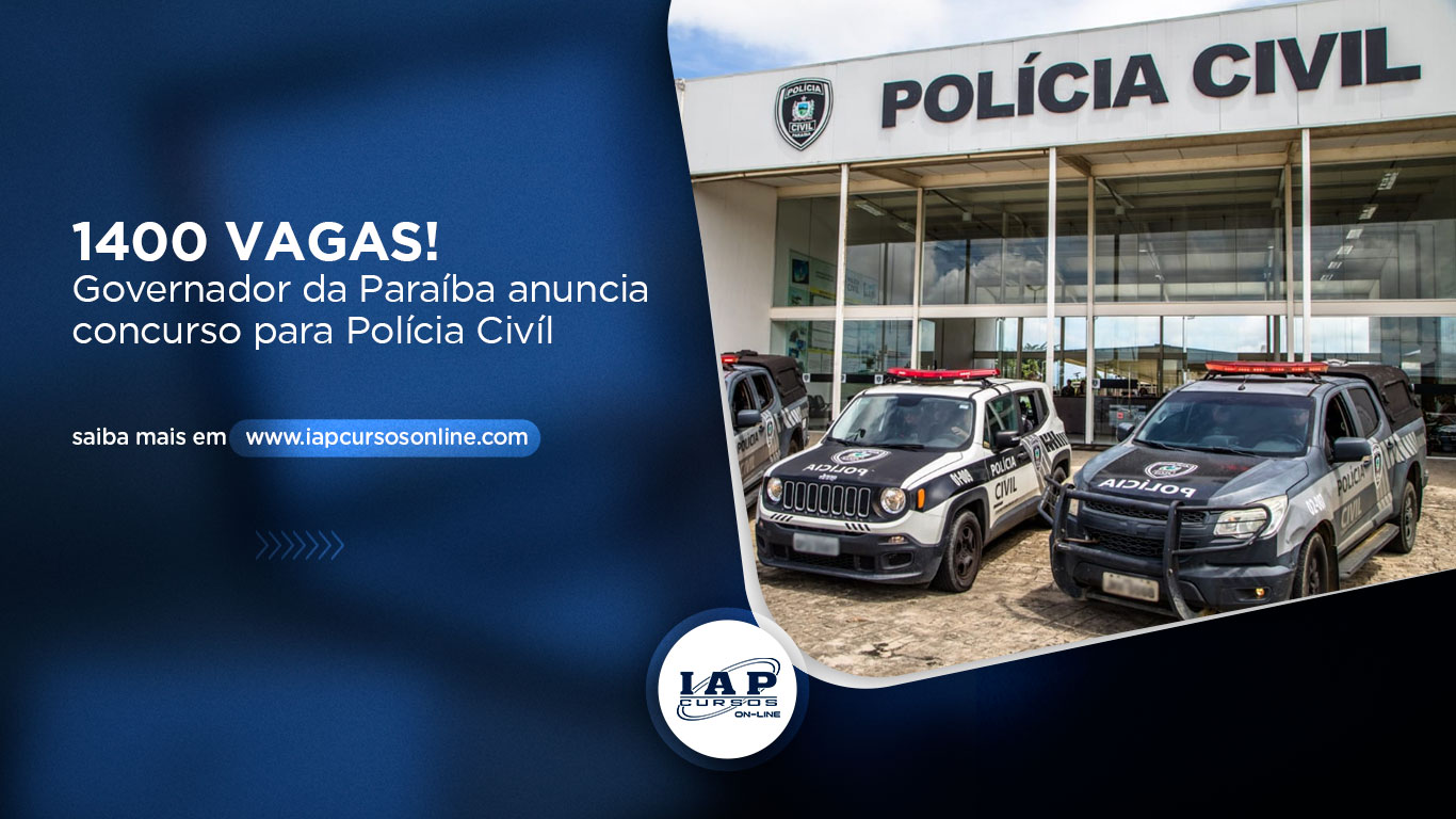 1400 VAGAS! Governador da Paraíba anuncia concurso para Polícia Civil 