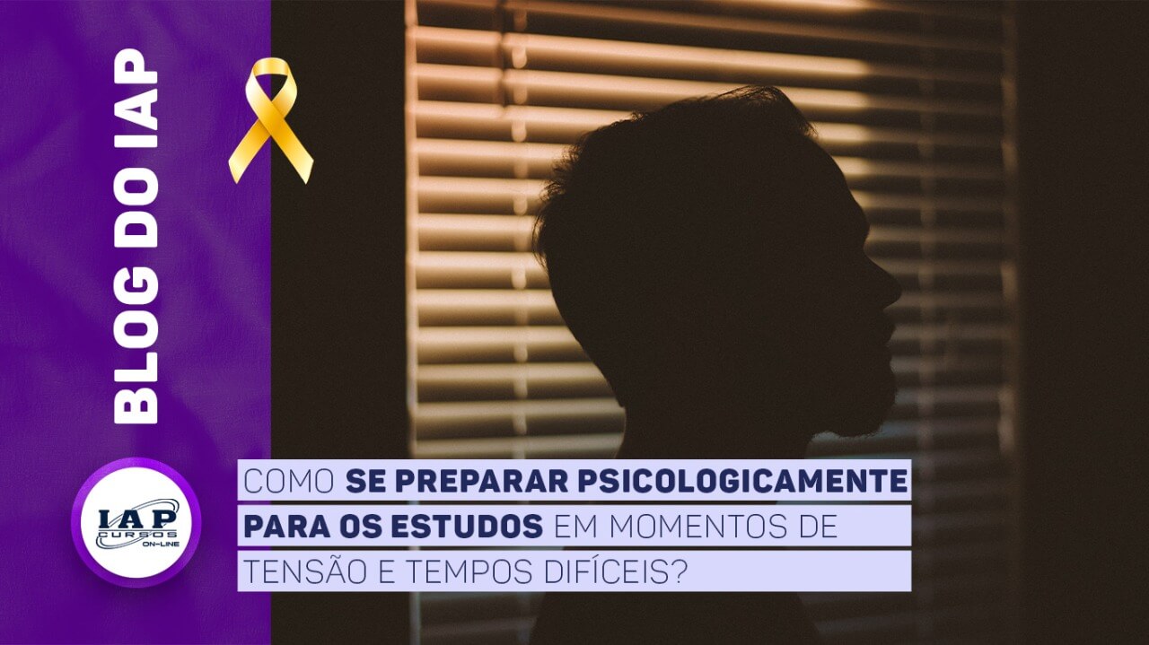 Como se preparar psicologicamente para os estudos em momentos de tensão e tempos difíceis? 