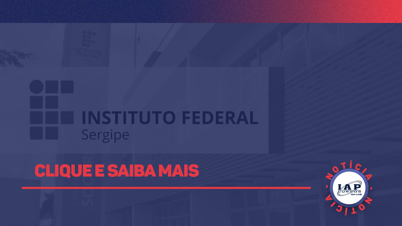 Concurso IFS: 347 cargos vagos. Edital em 2023!