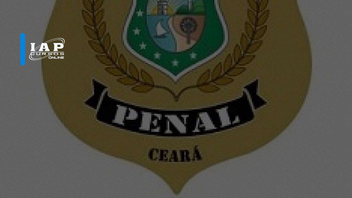 Edital iminente para a Polícia Penal do Ceará!