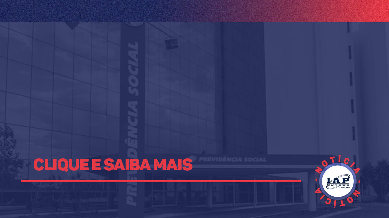 Concurso do INSS: sai edital para 1.000 vagas! O salário é de R$ 5.905,79