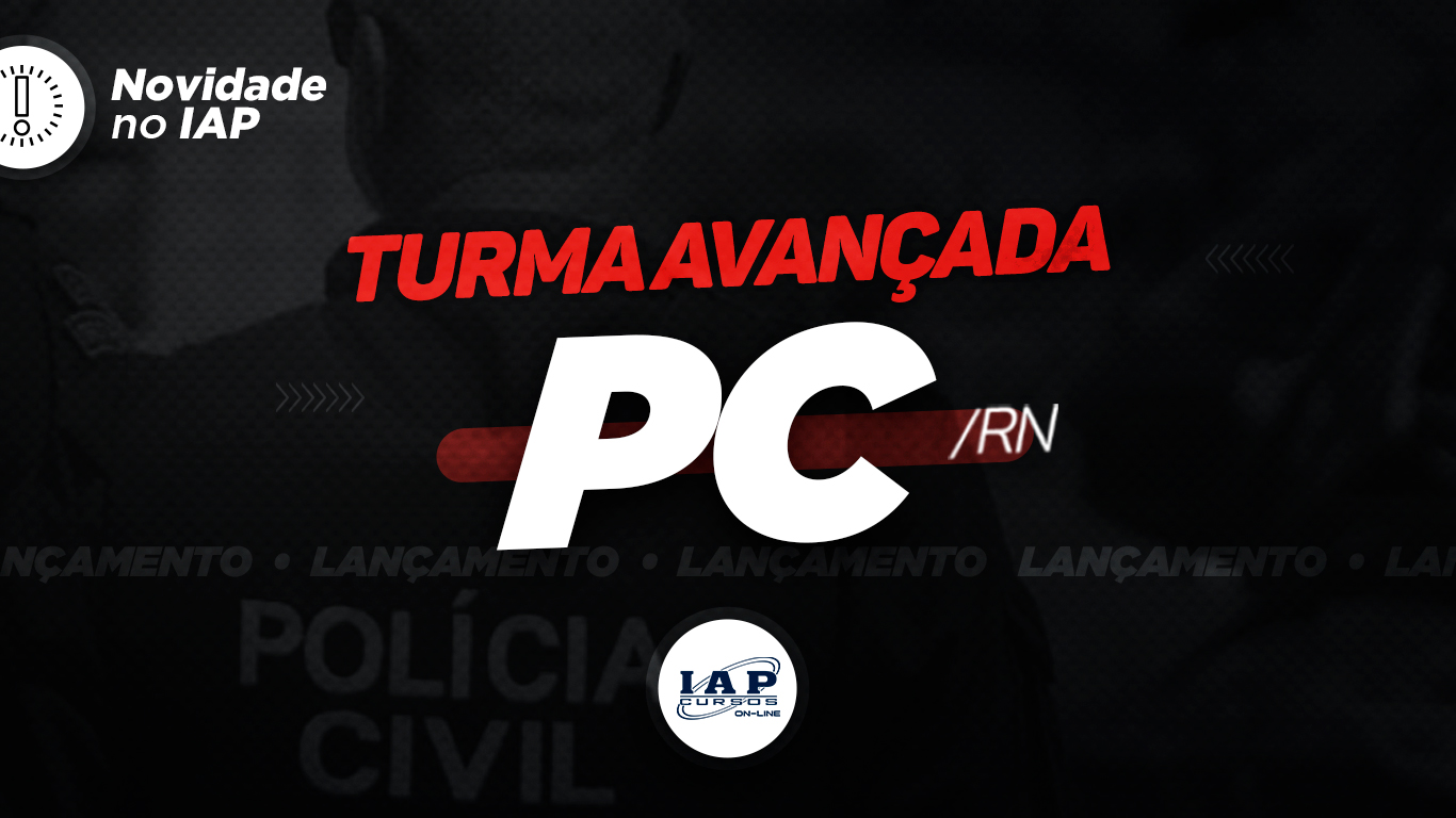 Novidade IAP: Turma Avançada PC-RN