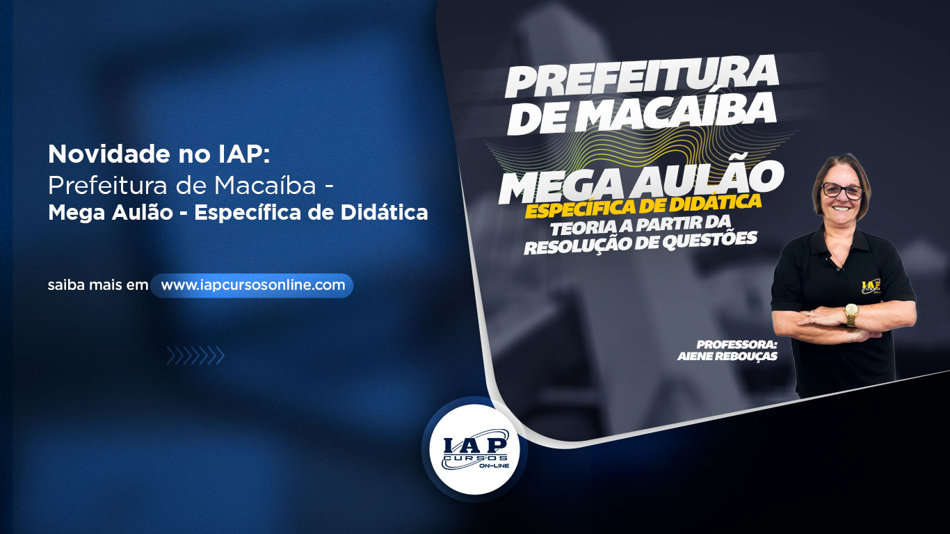 Novidade no IAP:  Prefeitura de Macaíba - Mega Aulão - Específica de Didática