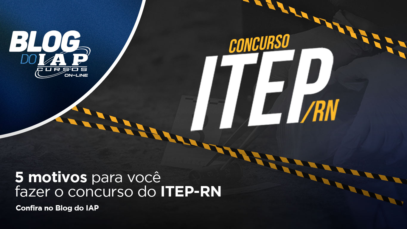 5 motivos para você fazer o concurso do ITEP-RN