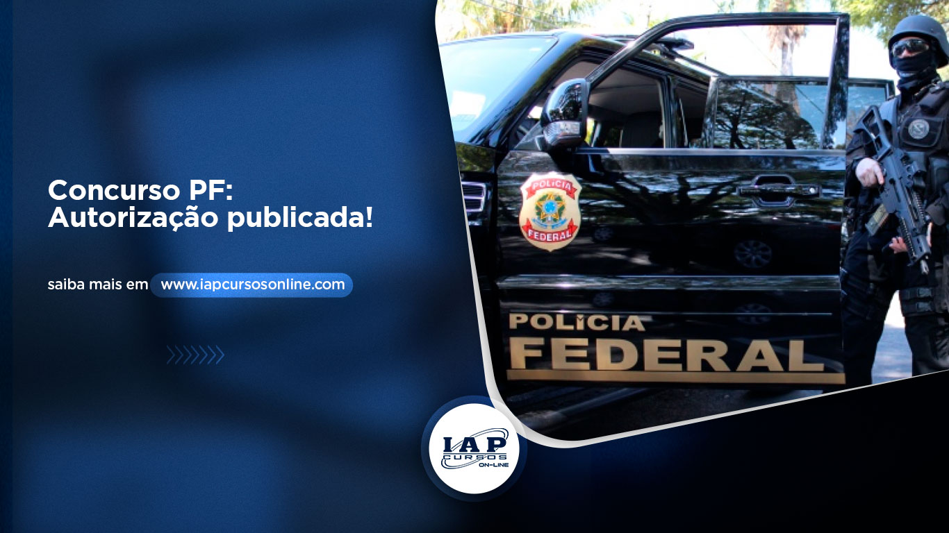 Concurso PF: Autorização publicada!